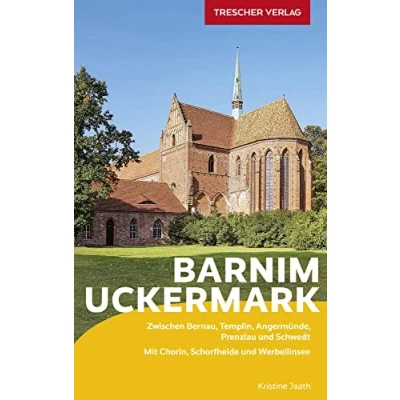 Abbildung von TRESCHER Reiseführer Barnim und Uckermark: Zwischen Bernau, Templin, Angermünde, Prenzlau Schwedt Mit Chorin, Schorfheide Werbellinsee