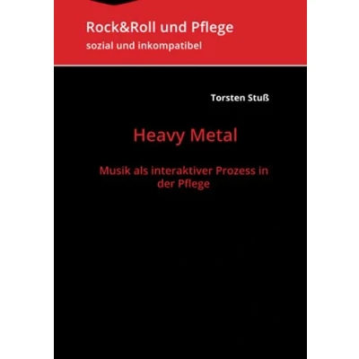 Abbildung von Heavy Metal: Musik als interaktiver Prozess in der Pflege