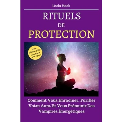 Abbildung von Rituels De Protection: Comment Vous Enraciner, Purifier Votre Aura Et Prémunir Des Vampires Énergétiques