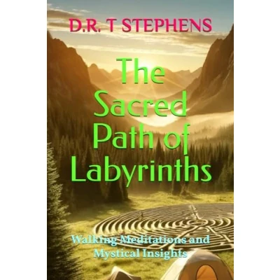 Abbildung von the Sacred Path of Labyrinths: Walking Meditations and Mystical Insights (The Holistic Wellness Series: Unlock Secrets To Positivity, Healing, Health &amp; Wellbeing)
