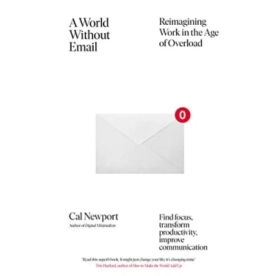 Abbildung von A World Without Email: Find Focus and Transform the Way You Work Forever (from NYT bestselling productivity expert)