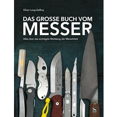 Abbildung von das große Buch vom Messer: Alles über wichtigste Werkzeug der Menschheit