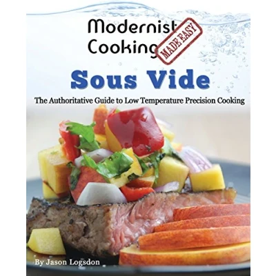 Abbildung von Modernist Cooking Made Easy: Sous Vide: The Authoritative Guide to Low Temperature Precision