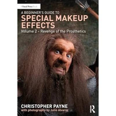 Abbildung von A Beginner&#039;s Guide to Special Makeup Effects: Revenge of the Prosthetics (2)