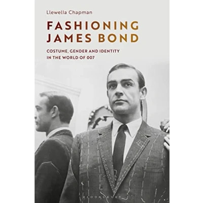 Abbildung von Fashioning James Bond: Costume, Gender and Identity in the World of 007