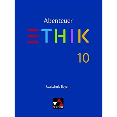 Abbildung von Abenteuer Ethik Realschule Bayern / 10: Unterrichtswerk für an Realschulen (Abenteuer Bayern: Realschulen)