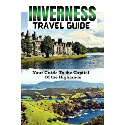 Abbildung von Inverness Travel Guide: Your Guide To the Capital of Highlands