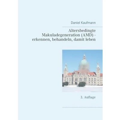 Abbildung von Altersbedingte Makuladegeneration (AMD) erkennen, behandeln, damit leben: 3. Auflage