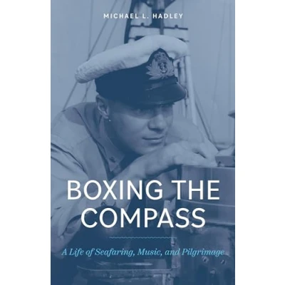 Abbildung von Boxing the Compass: A Life of Seafaring, Music, and, Pilgrimage