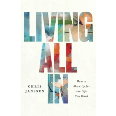 Abbildung von Living All In: How to Show Up for the Life You Want