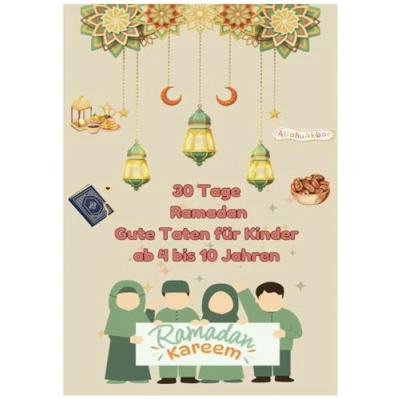 Abbildung von 30 Tage Ramadan Gute Taten für Kinder ab 4 bis 10 Jahren: Islamisches Activity Buch, Ramadanbuch, lernen den Islam, und Spaß,