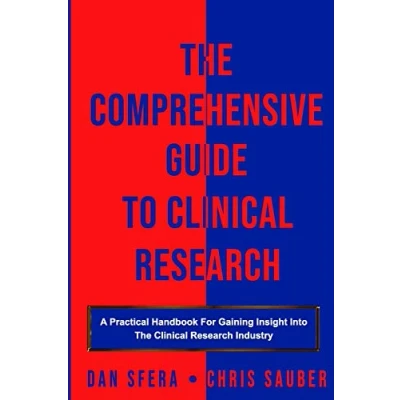 Abbildung von The Comprehensive Guide To Clinical Research: A Practical Handbook For Gaining Insight Into Research Industry