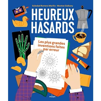 Abbildung von Heureux hasards. Les plus grandes inventions faites par erreur