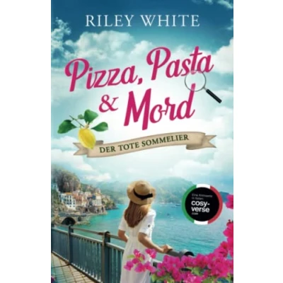 Abbildung von Pizza, Pasta &amp; Mord Der tote Sommelier Ein Kriminalroman mit Herz (Die Cosy Crime Serie in Italien, Band 2)