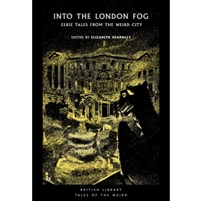 Abbildung von Into the London Fog: Eerie Tales from Weird City (British Library of Weird): 16