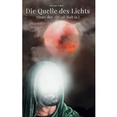 Abbildung von Die Quelle des Lichts Zitate der Ahl ul Bait (a.)