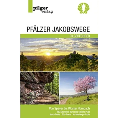 Abbildung von Pfälzer Jakobswege: Von Speyer bis Kloster Hornbach 360 Kilometer durch die schöne Pfalz