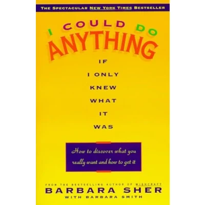 Abbildung von I Could Do Anything If Only Knew What It Was: How to Discover You Really Want and Get