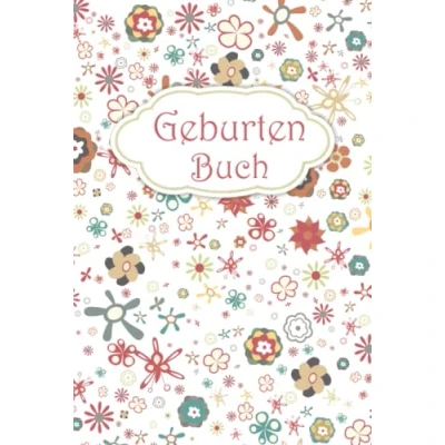 Abbildung von Geburtenbuch: Dokumentation für Hebammen, Geburtshelfer, Ärzte I Erinnerung Hebamme Geschenk Dankeschön Bunte Blumen
