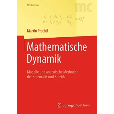 Abbildung von Mathematische Dynamik: Modelle und analytische Methoden der Kinematik Kinetik (Masterclass)