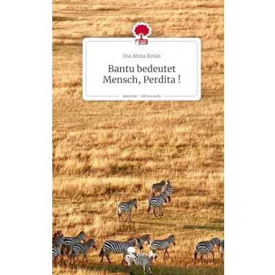 Abbildung von Bantu bedeutet Mensch, Perdita !. Life is a Story story.one