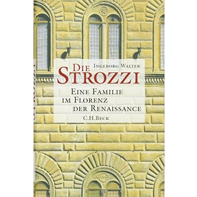 Abbildung von Die Strozzi: Eine Familie im Florenz der Renaissance