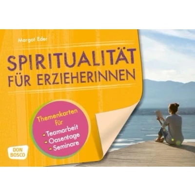 Abbildung von Spiritualität für Erzieherinnen: Themenkarten Teamarbeit, Oasentage und Seminare (Themenkarten Elternabende Seminare)