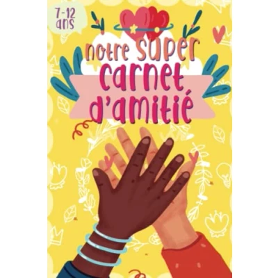 Abbildung von Notre super Carnet d’amitié: Un journal intime à remplir avec tes meilleures amies pour garçon et fille de 7 11 ans livre a completer