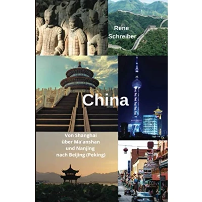 Abbildung von China Von Shanghai über Ma&#039;anshan und Nanjing nach Beijing (Peking): Reiseführer durch die Volksrepublik
