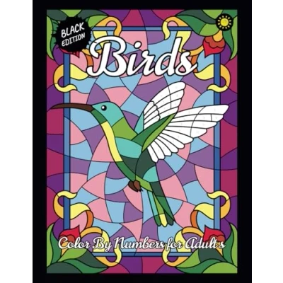 Abbildung von BIRDS Color By Numbers for adults (BLACK EDITION): activity coloring book relaxation and stress relief