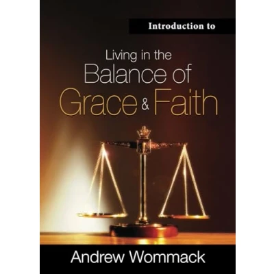 Abbildung von Introduction to Living in the Balance of Grace and Faith (Gospel Truth Series)
