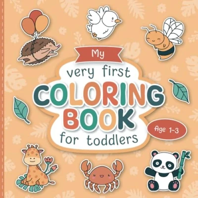 Abbildung von My First Coloring Book for Toddlers: Lovingly Designed Animal Pages Kids 1 3 Years Old Large Motifs to Promote Creativity and Motor Skills