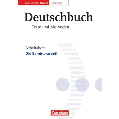Abbildung von 11./12. Jahrgangsstufe Die Seminararbeit: Arbeitsheft (Deutschbuch Oberstufe, Gymnasium Bayern, Jahrgangsstufe)