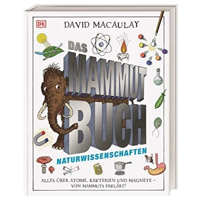 Abbildung von Das Mammut Buch Naturwissenschaften: Alles über Atome, Bakterien und Magnete von Mammuts erklärt