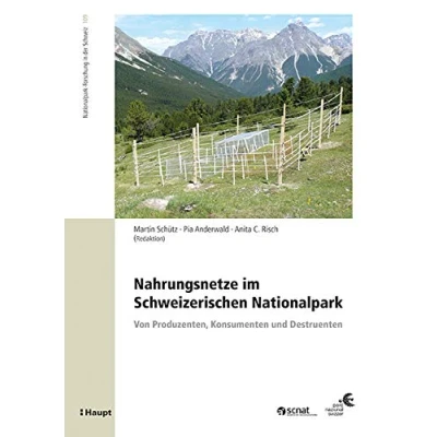 Abbildung von Nahrungsnetze im Schweizerischen Nationalpark: Von Produzenten, Konsumenten und Destruenten (Nationalpark Forschung in der Schweiz)