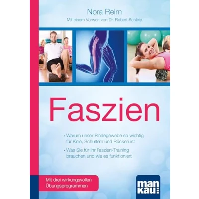 Abbildung von Faszien. Kompakt Ratgeber. Warum unser Bindegewebe so wichtig für Knie, Schultern und Rücken ist / Was Sie Ihr Faszien Training brauchen wie ... drei wirkungsvollen Übungsprogrammen