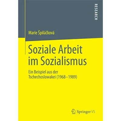 Abbildung von Soziale Arbeit im Sozialismus: Ein Beispiel aus der Tschechoslowakei (1968 1989)