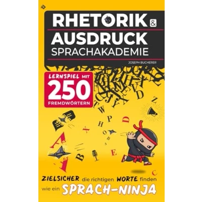 Abbildung von Rhetorik und Ausdruck Sprachakademie: Zielsicher die richtigen Worte finden, wie ein Sprach Ninja