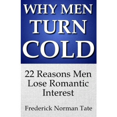 Abbildung von Why Men Turn Cold: 22 Reasons Lose Romantic Interest