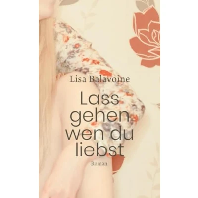 Abbildung von Lass gehen, wen du liebst (Oktaven: Die literarische Reihe für Kunst im Leben und Lebenskunst)