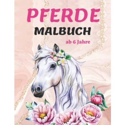 Abbildung von Pferde Malbuch ab 6 Jahre: 40 schöne Pferdemotive zum Ausmalen und Entspannen für Kinder Malen Mädchen, Jungs Pferdeliebhaber