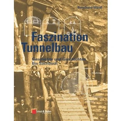 Abbildung von Faszination Tunnelbau: Geschichte und Geschichten ein Sachbuch