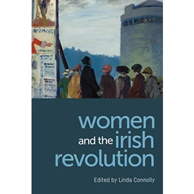 Abbildung von Women and the Irish Revolution: Feminism, Activism, Violence