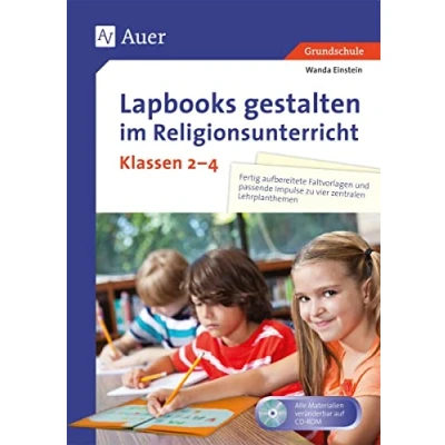 Abbildung von Lapbooks gestalten im Religionsunterricht Kl. 2 4: Kreative Faltvorlagen und kindgerechte Auftragskarten zu vier zentralen Lehrplanthemen (2. bis 4. Klasse) (Lapbooks Grundschule)
