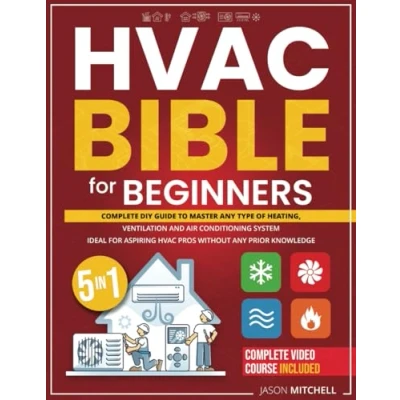 Abbildung von HVAC Bible for Beginners: Complete Diy Guide + VIDEO COURSE to Master Any Type of Heating, Ventilation and Air Conditioning System. Ideal Aspiring Pros Without Prior Knowledge