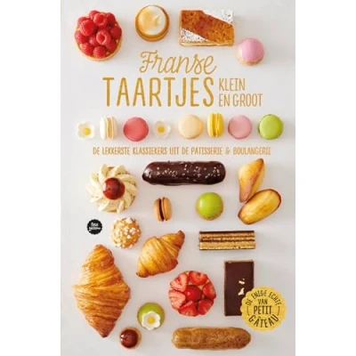 Abbildung von Franse taartjes klein en groot: de lekkerste klassiekers uit patisserie &amp; boulangerie (Petit gateau)