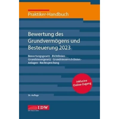 Abbildung von Praktiker Handbuch Bewertung des Grundvermögens und Besteuerung 2023: Bewertungsgesetz, Richtlinien, Grundsteuergesetz, Grundsteuerrichtlinien, Anlagen, Rechtsprechung (IDW Handbuch)