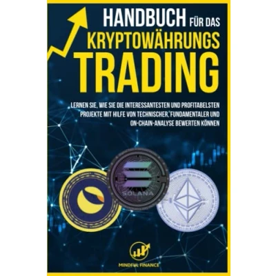 Abbildung von Handbuch für das Kryptowährungs Trading: Lernen Sie, wie Sie die interessantesten und profitabelsten Projekte mit Hilfe von technischer, fundamentaler ... bewerten können (Intelligent Investieren)