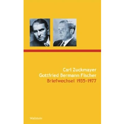 Abbildung von Carl Zuckmayer Gottfried Bermann Fischer. Briefwechsel. Mit den Briefen von Alice Herdan und Brigitte Fischer (Zuckmayer Schriften)
