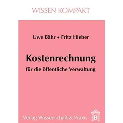 Abbildung von Kostenrechnung für die öffentliche Verwaltung. (Wissen Kompakt)